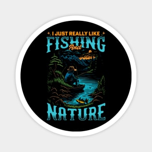 I Just Really Like Fishing and Nature | Fishing Lover Magnet